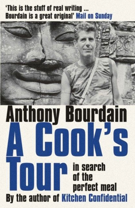 A Cook's Tour: In Search of the Perfect Meal by Anthony Bourdain  - a New Year's Resolutions book